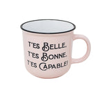 Tasse T’es belle, t’es bonne, t’es capable – 400 ml